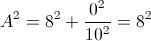 A^{2}=8^{2}+\frac{0^{2}}{10^{2}}=8^{2}