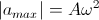 \left|a_{max}\right|=A\omega^{2}