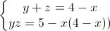 \left\{\begin{matrix}y+z=4-x\\yz=5-x(4-x))\end{matrix}\right.