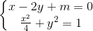 \left\{\begin{matrix} x-2y+m=0\\\frac{x^{2}}{4}+y^{2}=1 \end{matrix}\right.