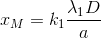 x_{M}=k_{1}\frac{\lambda _{1}D}{a}