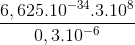 \frac{6,625.10^{-34}.3.10^{8}}{0,3.10^{-6}}