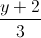 \frac{y+2}{3}