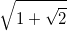 \small \sqrt{1+\sqrt{2}}