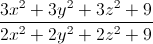 \frac{3x^{2}+3y^{2}+3z^{2}+9}{2x^{2}+2y^{2}+2z^{2}+9}