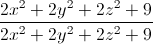 \frac{2x^{2}+2y^{2}+2z^{2}+9}{2x^{2}+2y^{2}+2z^{2}+9}