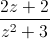 \frac{2z+2}{z^{2}+3}