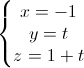 \left\{\begin{matrix}x=-1\\y=t\\z=1+t\end{matrix}\right.