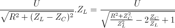 \frac{U}{\sqrt{R^{2}+(Z_{L}-Z_{C})^{2}}}.Z_{L}=\frac{U}{\sqrt{\frac{R^{2}+Z_{C}^{2}}{Z_{L}^{2}}-2\frac{Z_{C}}{Z_{L}}+1}}