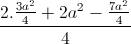 \frac{2.\frac{3a^{2}}{4}+2a^{2}-\frac{7a^{2}}{4}}{4}