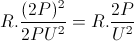 R.\frac{(2P)^{2}}{2PU^{2}}=R.\frac{2P}{U^{2}}