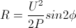 R=\frac{U^{2}}{2P}sin2\phi