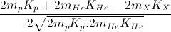 \frac{2m_{p}K_{p}+2m_{He}K_{He}-2m_{X}K_{X}}{2\sqrt{2m_{p}K_{p}.2m_{He}K_{He}}}