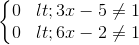 \left\{\begin{matrix} 0<3x-5\neq 1\\0<6x-2\neq 1 \end{matrix}\right.