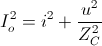 I_{o}^{2}=i^{2}+\frac{u^{2}}{Z_{C}^{2}}