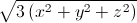 \sqrt{3\left(x^{2}+y^{2}+z^{2}\right)}