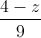 \frac{4-z}{9}