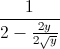 \frac{1}{2-\frac{2y}{2\sqrt{y}}}