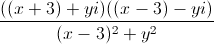 \frac{((x+3)+yi)((x-3)-yi)}{(x-3)^{2}+y^{2}}