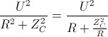 \frac{U^{2}}{R^{2}+Z_{C}^{2}}=\frac{U^{2}}{R+\frac{Z_{C}^{2}}{R}}