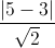 \frac{\left|5-3\right|}{\sqrt{2}}