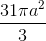 \frac{31\pi a^{2}}{3}