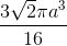 \frac{3\sqrt{2}\pi a^{3}}{16}