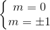 \left\{\begin{matrix}m=0\\m=\pm 1\end{matrix}\right.