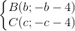 \left\{\begin{matrix} B(b;-b-4)\\C(c;-c-4) \end{matrix}\right.