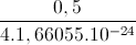 \frac{0,5}{4.1,66055.10^{-24}}