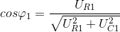 cos\varphi _{1}=\frac{U_{R1}}{\sqrt{U_{R1}^{2}+U_{C1}^{2}}}