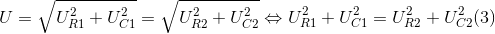 U=\sqrt{U_{R1}^{2}+U_{C1}^{2}}=\sqrt{U_{R2}^{2}+U_{C2}^{2}}\Leftrightarrow U_{R1}^{2}+U_{C1}^{2}=U_{R2}^{2}+U_{C2}^{2} (3)