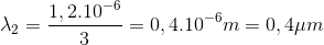 \lambda _{2}=\frac{1,2.10^{-6}}{3}=0,4.10^{-6}m=0,4\mu m