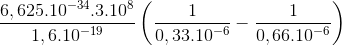 \frac{6,625.10^{-34}.3.10^{8}}{1,6.10^{-19}}\left ( \frac{1}{0,33.10^{-6}}-\frac{1}{0,66.10^{-6}} \right )