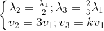 \left\{\begin{matrix} \lambda _{2}=\frac{\lambda _{1}}{2};\lambda _{3}=\frac{2}{3}\lambda _{1}\\ v_{2}=3v_{1};v_{3}=kv_{1} \end{matrix}\right.