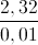 \frac{2,32}{0,01}