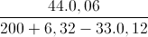 \frac{44.0,06}{200+6,32-33.0,12}