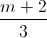 \frac{m+2}{3}