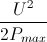 \frac{U^{2}}{2P_{max}}