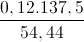 \frac{0,12.137,5}{54,44}