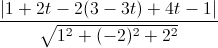 \frac{|1+2t-2(3-3t)+4t-1|}{\sqrt{1^{2}+(-2)^{2}+2^{2}}}