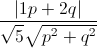 \frac{|1p+2q|}{\sqrt{5}\sqrt{p^{2}+q^{2}}}