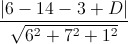 \frac{|6-14-3+D|}{\sqrt{6^{2}+7^{2}+1^{2}}}