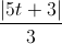 \frac{|5t+3|}{3}