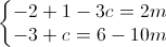 \left\{\begin{matrix}-2+1-3c=2m\\-3+c=6-10m\end{matrix}\right.