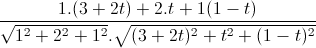 \frac{1.(3+2t)+2.t+1(1-t)}{\sqrt{1^{2}+2^{2}+1^{2}}.\sqrt{(3+2t)^{2}+t^{2}+(1-t)^{2}}}