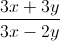 \frac{3x+3y}{3x-2y}