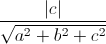 \frac{|c|}{\sqrt{a^{2}+b^{2}+c^{2}}}