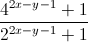 \frac{4^{2x-y-1}+1}{2^{2x-y-1}+1}