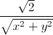 \frac{\sqrt{2}}{\sqrt{x^{2}+y^{2}}}